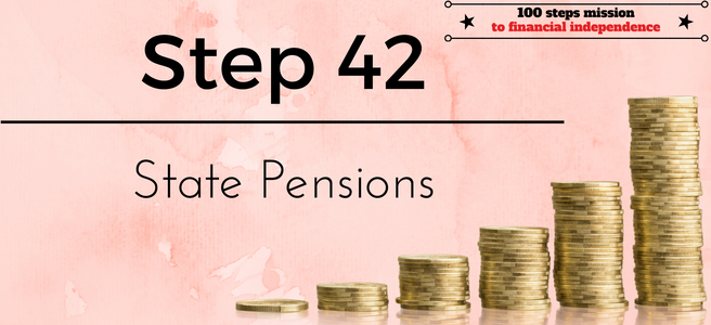 Step 42 of the 100 steps mission to financial independence: State Pensions