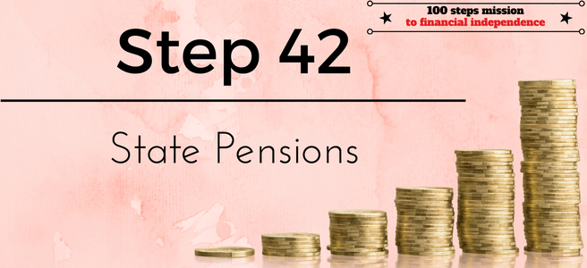 Step 42 of the 100 steps mission to financial independence: State Pensions