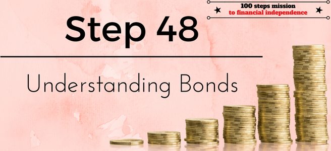 Step 48 of the 100 steps to financial independence: Understanding Bonds