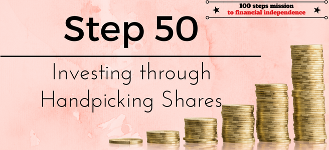 Step 50 of the 100 Steps to financial independence: Investing through Handpicking Shares