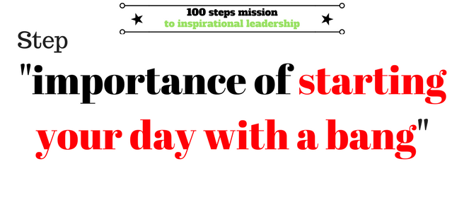 Step - Starting your day with a bang